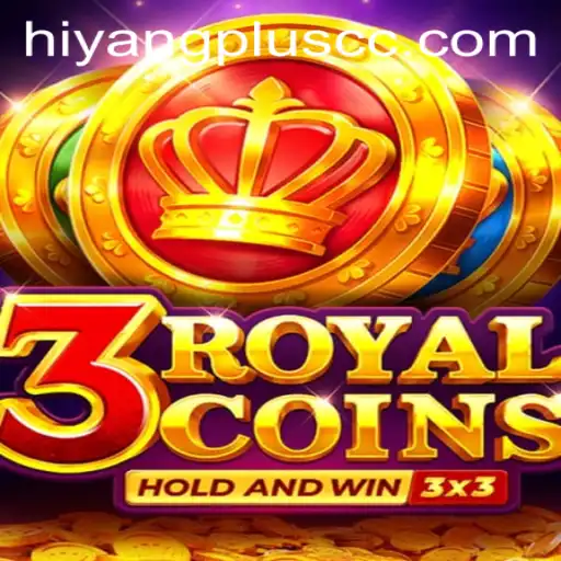 Exploring the World of 3royalcoins: A Dive into Hiyang Plus