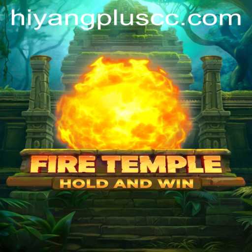 FireTemple: A Thrilling Adventure with Hiyang Plus