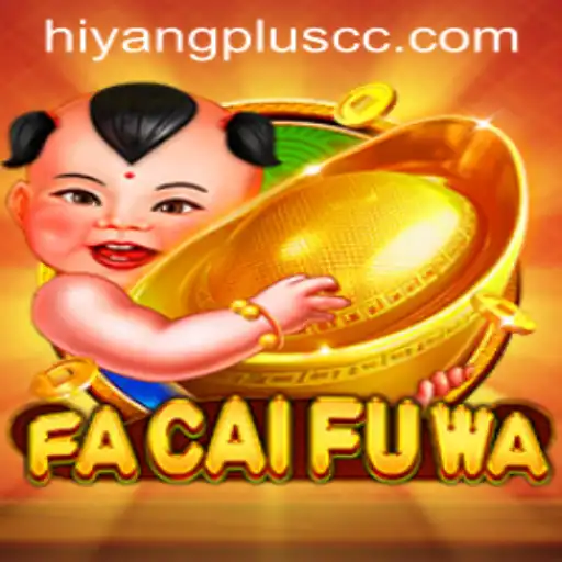 Exploring the Enchanting World of FaCaiFuWa and the Hiyang Plus Strategy