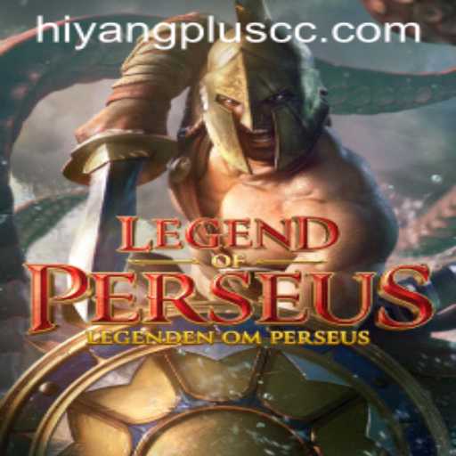Discover the Thrilling World of LegendofPerseus and Hiyang Plus