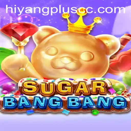 The Exciting World of SUGARBANGBANG: Unleashing Strategy and Fun with Hiyang Plus