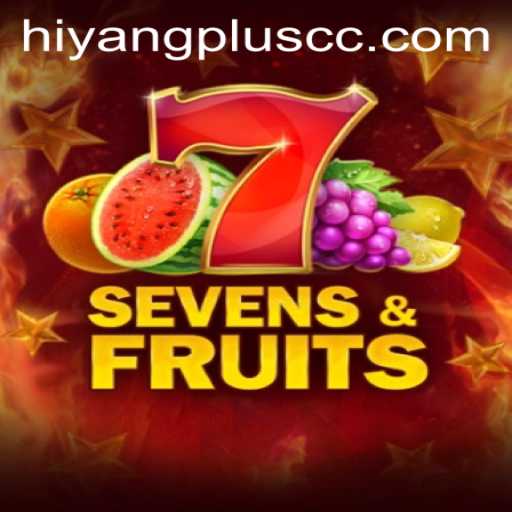 Exploring SevensFruits: A Burst of Fun with Hiyang Plus
