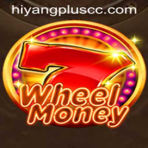 The Exciting World of WheelMoney: A New Era of Gaming with Hiyang Plus